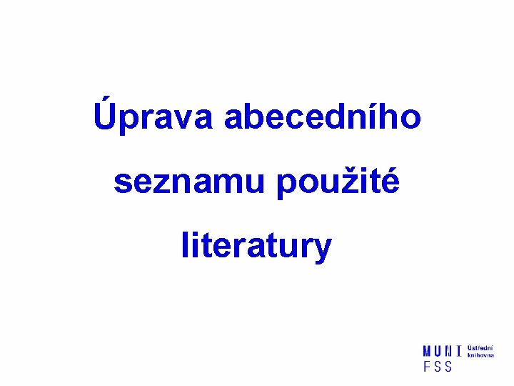 Úprava abecedního seznamu použité literatury 