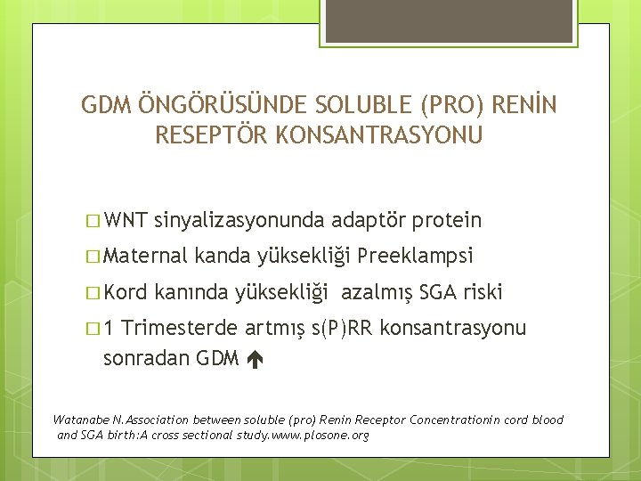 GDM ÖNGÖRÜSÜNDE SOLUBLE (PRO) RENİN RESEPTÖR KONSANTRASYONU � WNT sinyalizasyonunda adaptör protein � Maternal