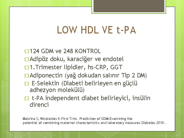 LOW HDL VE t-PA � 124 GDM ve 248 KONTROL � Adipöz doku, karaciğer