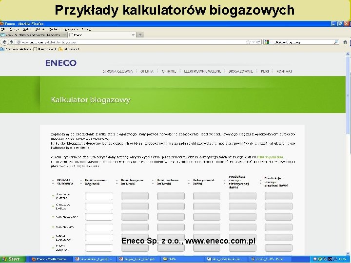 Przykłady kalkulatorów biogazowych Eneco Sp. z o. o. , www. eneco. com. pl „Biogazownie