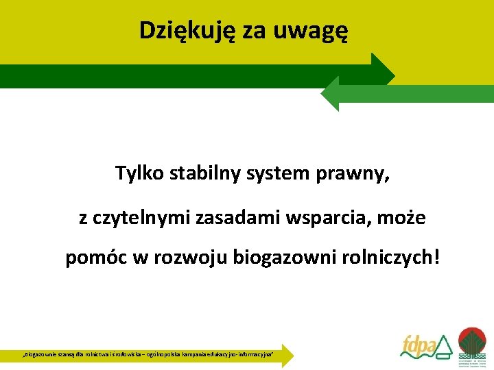 Dziękuję za uwagę Tylko stabilny system prawny, z czytelnymi zasadami wsparcia, może pomóc w