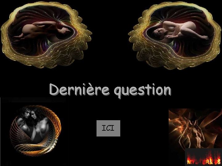 Dernière question ICI 