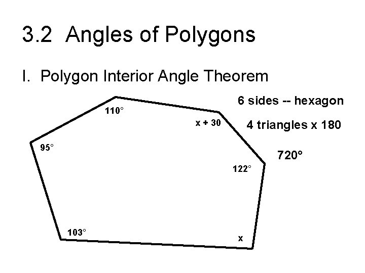 3. 2 Angles of Polygons I. Polygon Interior Angle Theorem 6 sides -- hexagon