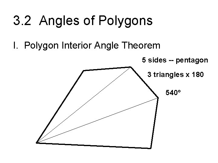 3. 2 Angles of Polygons I. Polygon Interior Angle Theorem 5 sides -- pentagon