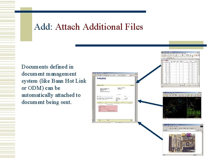 Add: Attach Additional Files Documents defined in document management system (like Baan Hot Link