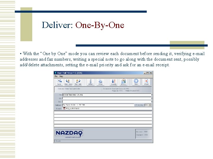 Deliver: One-By-One • With the “One by One” mode you can review each document