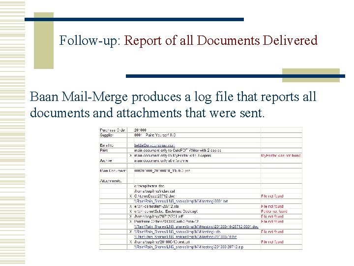 Follow-up: Report of all Documents Delivered Baan Mail-Merge produces a log file that reports