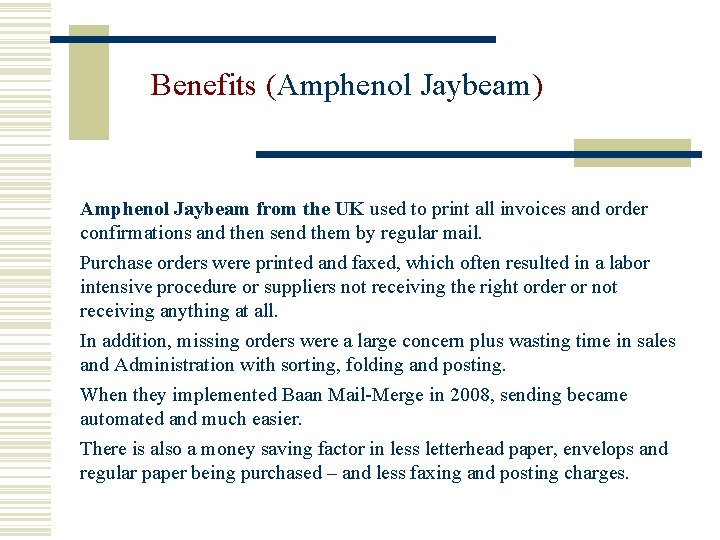 Benefits (Amphenol Jaybeam) Amphenol Jaybeam from the UK used to print all invoices and