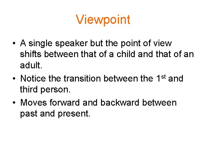 Viewpoint • A single speaker but the point of view shifts between that of Viewpoint • A single speaker but the point of view shifts between that of