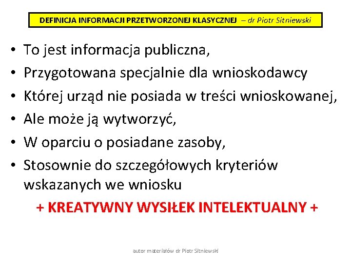 DEFINICJA INFORMACJI PRZETWORZONEJ KLASYCZNEJ – dr Piotr Sitniewski • • • To jest informacja