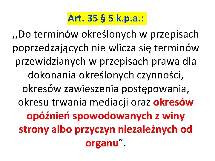 Art. 35 § 5 k. p. a. : , , Do terminów określonych w