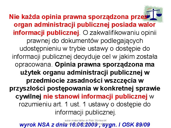 Nie każda opinia prawna sporządzona przez organ administracji publicznej posiada walor informacji publicznej. O