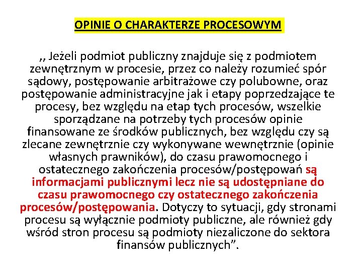 OPINIE O CHARAKTERZE PROCESOWYM , , Jeżeli podmiot publiczny znajduje się z podmiotem zewnętrznym