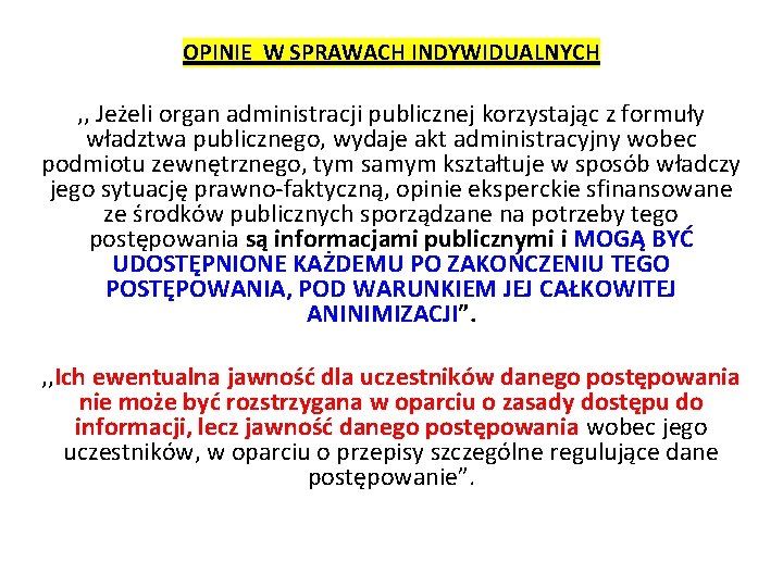 OPINIE W SPRAWACH INDYWIDUALNYCH , , Jeżeli organ administracji publicznej korzystając z formuły władztwa