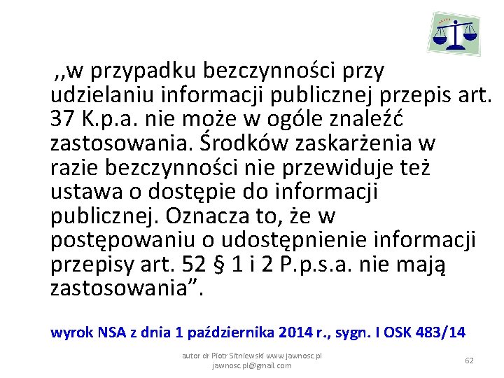  , , w przypadku bezczynności przy udzielaniu informacji publicznej przepis art. 37 K.