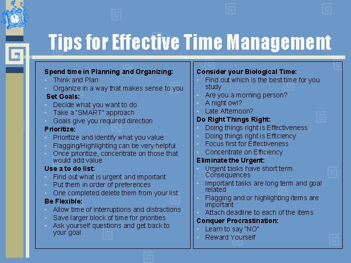 Tips for Effective Time Management Spend time in Planning and Organizing: • Think and