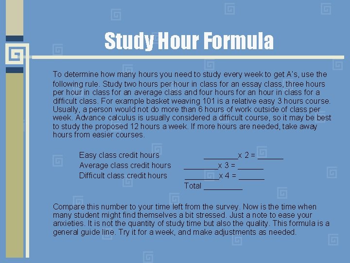 Study Hour Formula To determine how many hours you need to study every week