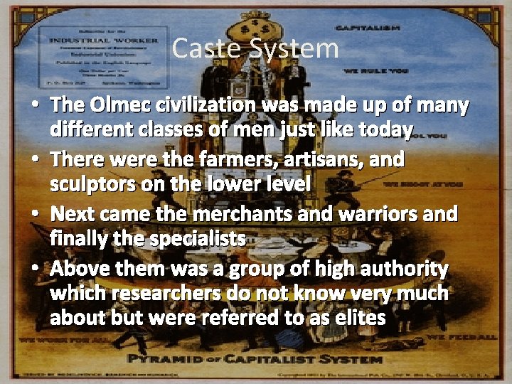 Caste System • The Olmec civilization was made up of many different classes of