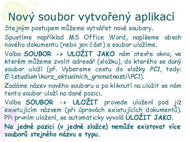 Nový soubor vytvořený aplikací Stejným postupem můžeme vytvářet nové soubory. Spustíme například MS Office