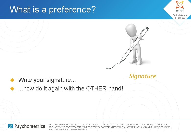 What is a preference? Write your signature… ◆. . . now do it again