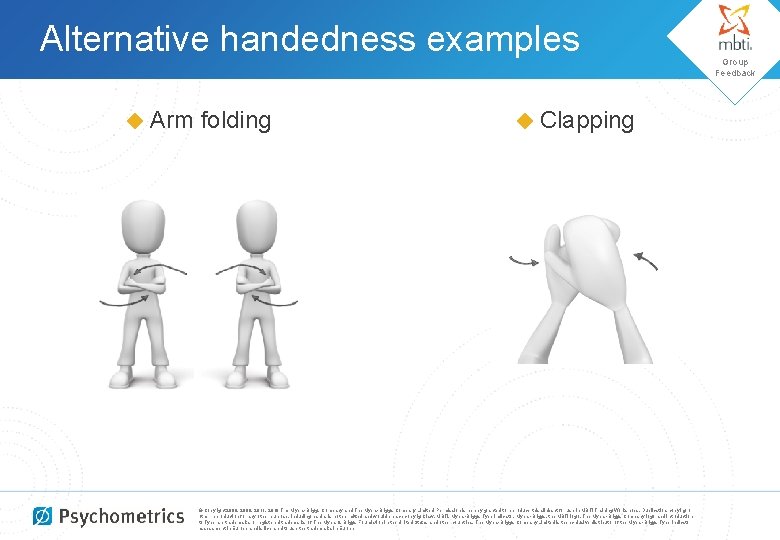 Alternative handedness examples ◆ Arm folding ◆ Clapping © Copyright 2008, 2009, 2011, 2018