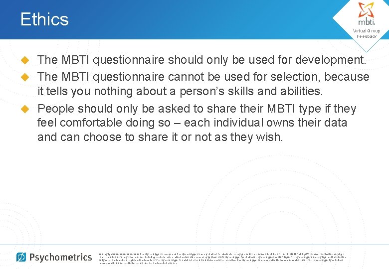 Ethics Virtual Group Feedback The MBTI questionnaire should only be used for development. ◆