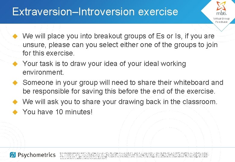 Extraversion–Introversion exercise ◆ ◆ ◆ Virtual Group Feedback We will place you into breakout