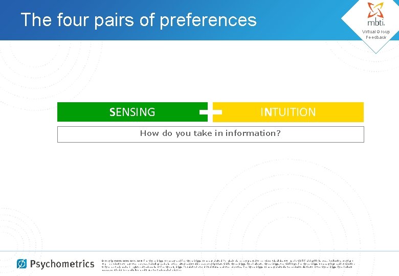 The four pairs of preferences SENSING Virtual Group Feedback INTUITION How do you take