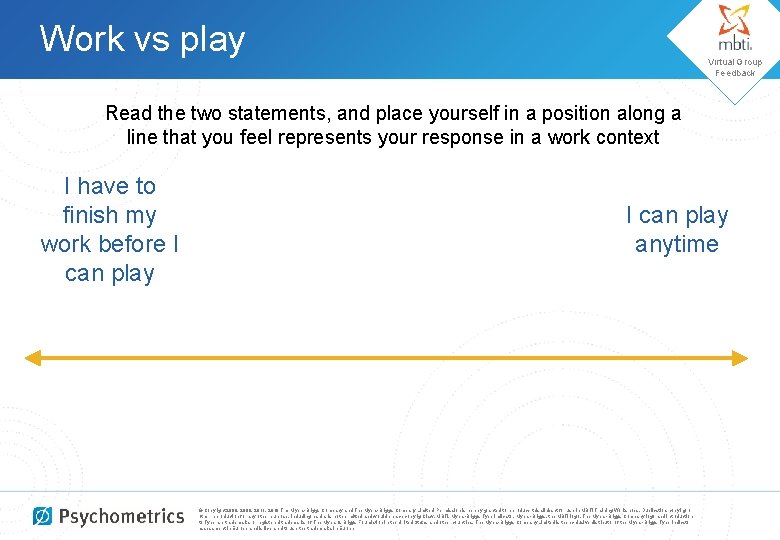 Work vs play Virtual Group Feedback Read the two statements, and place yourself in