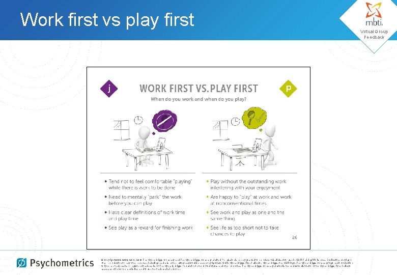 Work first vs play first © Copyright 2008, 2009, 2011, 2018 The Myers-Briggs Company