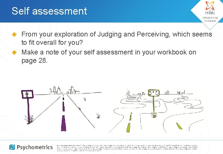 Self assessment Virtual Group Feedback From your exploration of Judging and Perceiving, which seems
