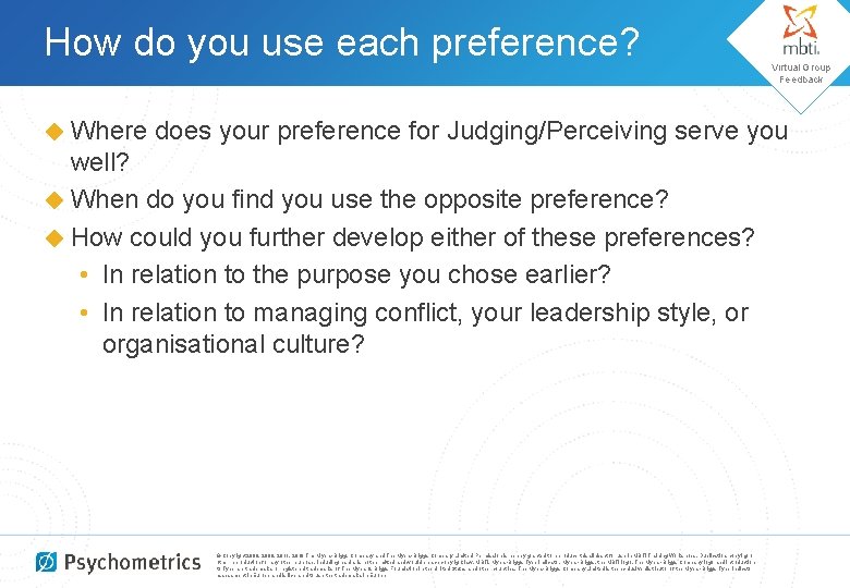 How do you use each preference? ◆ Where Virtual Group Feedback does your preference