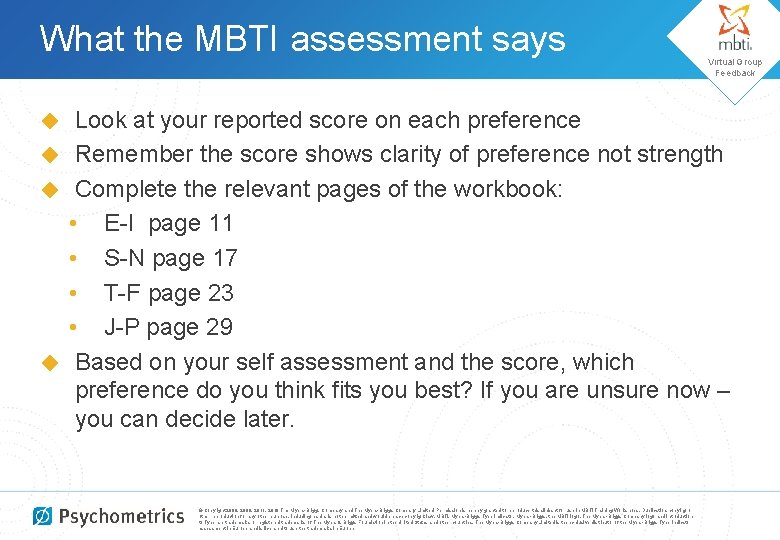 What the MBTI assessment says Virtual Group Feedback Look at your reported score on