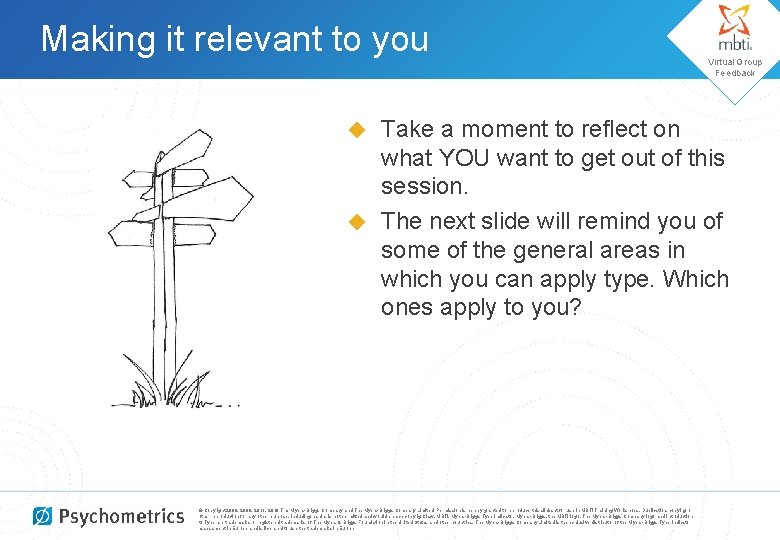 Making it relevant to you Virtual Group Feedback Take a moment to reflect on