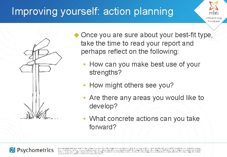 Improving yourself: action planning ◆ Once Virtual Group Feedback you are sure about your
