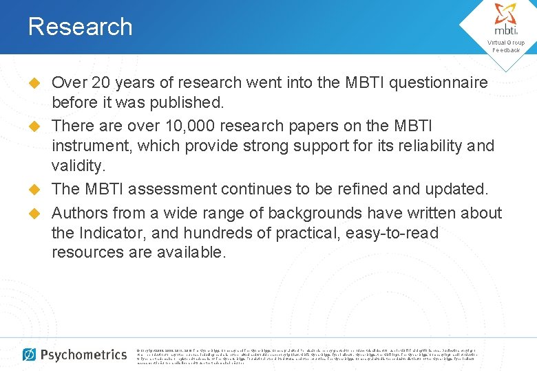 Research Virtual Group Feedback Over 20 years of research went into the MBTI questionnaire