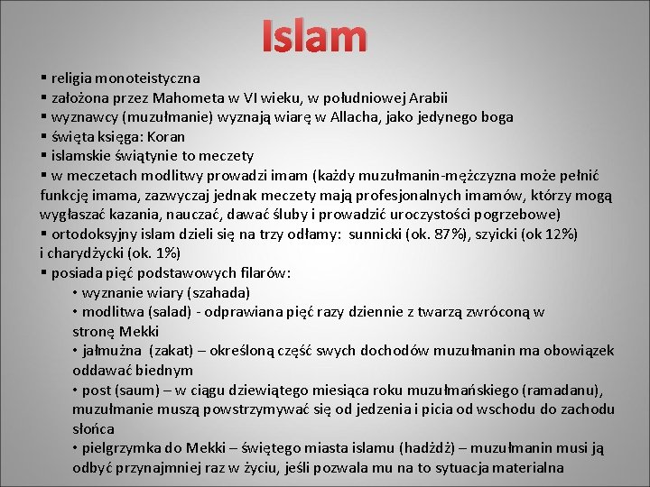 Islam § religia monoteistyczna § założona przez Mahometa w VI wieku, w południowej Arabii