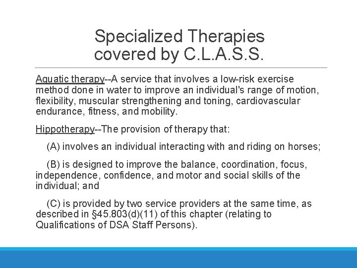 Specialized Therapies covered by C. L. A. S. S. Aquatic therapy--A service that involves