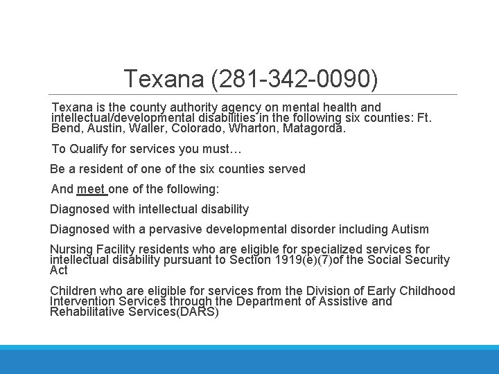 Texana (281 -342 -0090) Texana is the county authority agency on mental health and