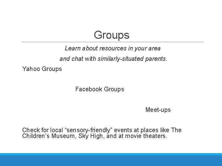 Groups Learn about resources in your area and chat with similarly-situated parents. Yahoo Groups