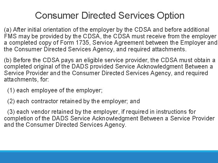 Consumer Directed Services Option (a) After initial orientation of the employer by the CDSA