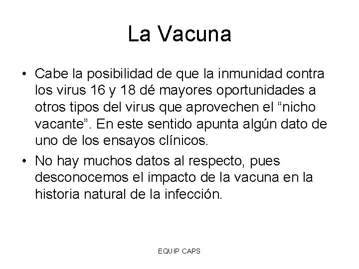 La Vacuna • Cabe la posibilidad de que la inmunidad contra los virus 16