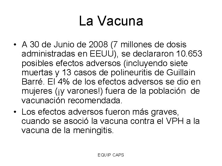 La Vacuna • A 30 de Junio de 2008 (7 millones de dosis administradas