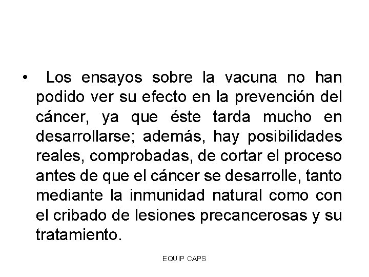  • Los ensayos sobre la vacuna no han podido ver su efecto en