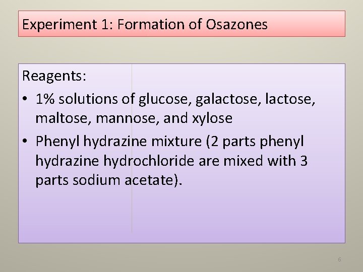 Experiment 1: Formation of Osazones Reagents: • 1% solutions of glucose, galactose, maltose, mannose,