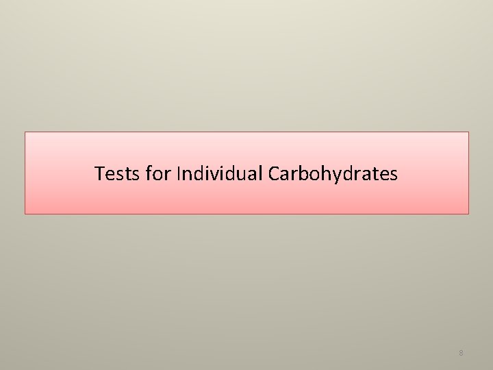Tests for Individual Carbohydrates 8 