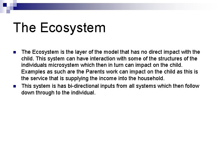 The Ecosystem n n The Ecosystem is the layer of the model that has