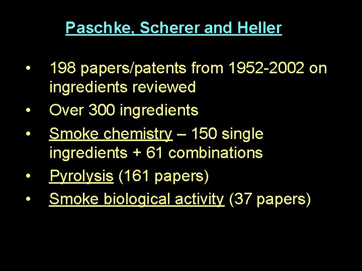 Paschke, Scherer and Heller • • • 198 papers/patents from 1952 -2002 on ingredients