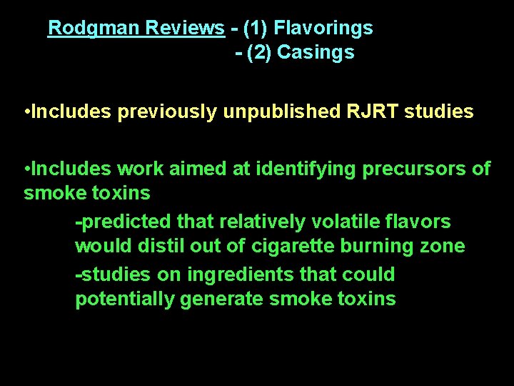 Rodgman Reviews - (1) Flavorings - (2) Casings • Includes previously unpublished RJRT studies