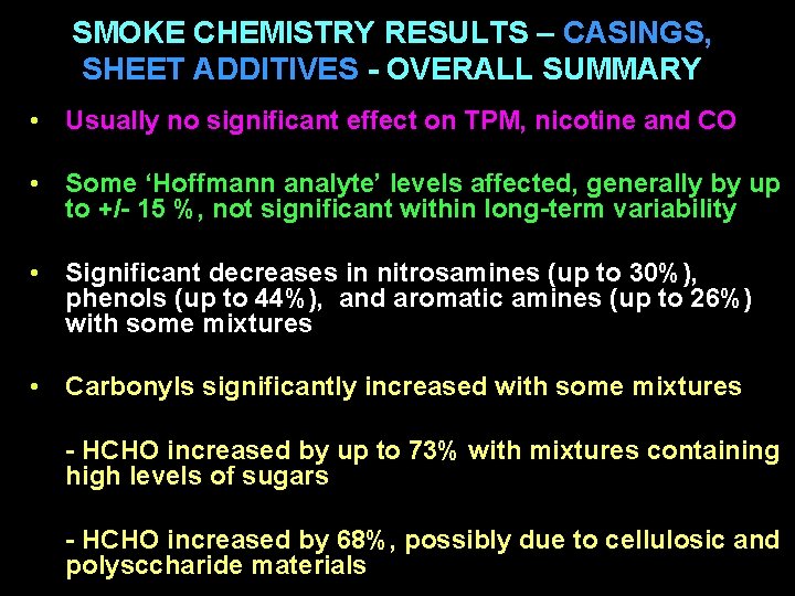 SMOKE CHEMISTRY RESULTS – CASINGS, SHEET ADDITIVES - OVERALL SUMMARY • Usually no significant